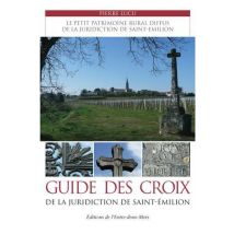 Guide Des Croix De La Juridiction De Saint-emilion