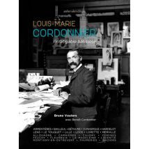 Louis-marie Cordonnier : L'Infatigable Bâtisseur (2e Édition)
