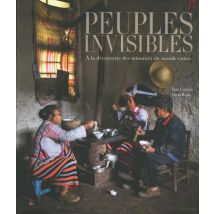 Peuples Invisibles - À La Decouverte Des Minorités Du Monde Entier