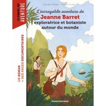 L'Incroyable Aventure De Jeanne Barret, Exploratrice Et Botaniste Autour Du Monde