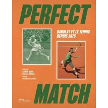Perfect Match : Babolat Et Le Tennis Depuis 1875
