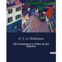 El Cascanueces Y El Rey De Los Ratones