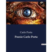 Poesie Carlo Porta : L'Ironia Di Milano Nel Cuore Del Xix Secolo