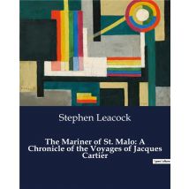 The Mariner Of St. Malo: A Chronicle Of The Voyages Of Jacques Cartier