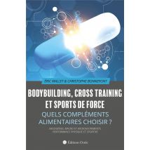 Bodybuilding, Cross Training Et Sports De Force - Quels Compléments Alimentaires Choisir ?