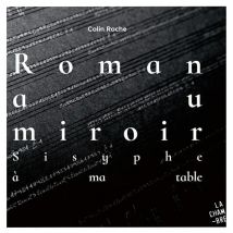 Roman Au Miroir. Sisyphe À Ma Table