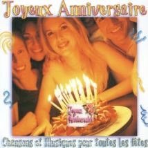 Joyeux Anniversaire: Chansons & Musiques Pour Toutes Les Fêtes