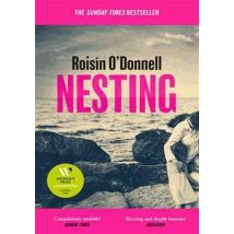 Nesting : Longlisted For The Women's Prize For Fiction 2025- The Tender, Soaring Debut You Won't Be Able To Forget