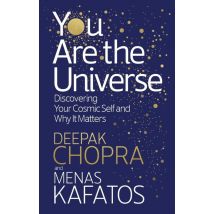 You Are The Universe - Discovering Your Cosmic Self And Why It Matters
