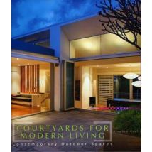 Courtyards For Modern Living Contemporary Outdoor Spaces