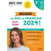 Réussis Ton Bac De Français 2024 - 1re Stmg - Sti2d - St2s - Stl - Std2a - Sthr