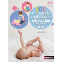 100 Massages Et Activités De Relaxation Avec Mon Bébé De 0/2ans