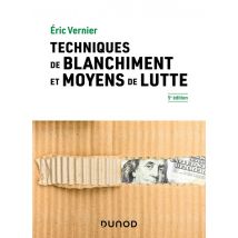 Techniques De Blanchiment Et Moyens De Lutte (5e Édition)