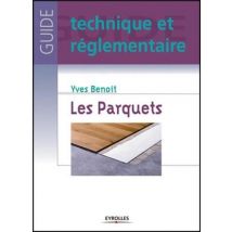 Les Parquets : Coll. Guide Technique Et Réglementaire