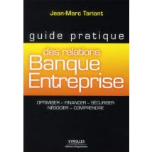 Guide Pratique Des Relations Banque-entreprise