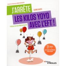 J'Arrête Les Kilos Yoyo Avec L'Eft ! 21 Jours Pour Mincir Naturellement Et Pour Toujours
