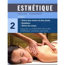 Esthétique Tome 2 : Soins Des Mains Et Des Pieds - Épilation -soins Du Corps (4e Édition)
