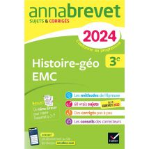 Annabrevet : Histoire-géographie, Emc - 3e - Sujets Et Corrigés