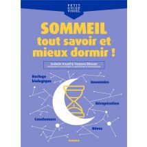 Sommeil, Tout Savoir Et Mieux Dormir !