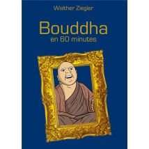 Bouddha En 60 Minutes