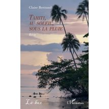 Tahiti, Au Soleil, Sous La Pluie
