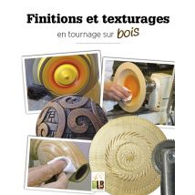 Finitions Et Texturages : En Tournage Sur Bois