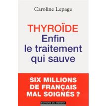 Thyroïde - Enfin Le Traitement Qui Sauve