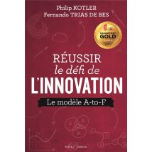 Réussir Le Défi De L'Innovation - Le Modèle A-to-f