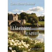 Et La Rivière Le Savait...