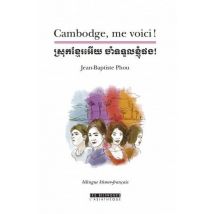 Cambodge, Me Voici
