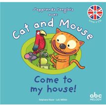 J'Apprends L'Anglais Avec Cat & Mouse - Come To My House ! Niveau 3