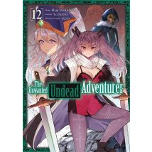 The Unwanted Undead Adventurer Tome 12