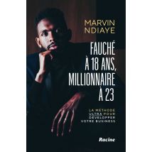 Fauché À 18 Ans, Millionnaire À 23 : La Méthode Ultra Pour Développer Votre Business