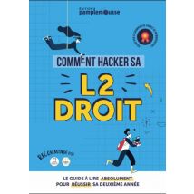 Comment Hacker Sa L2 Droit ? Le Guide À Lire Absolument Pour Reussir Sa Deuxième Année