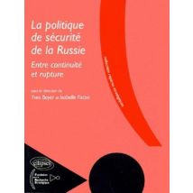 La Politique De Sécurité De La Russie, Entre Continuité Et Rupture