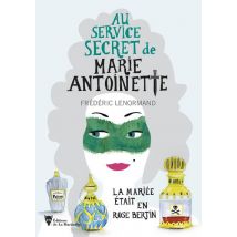 Au Service Secret De Marie-antoinette Tome 3 : La Mariée Était En Rose Bertin