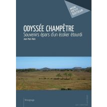 Odyssée Champêtre - Souvenirs Épars D'Un Écolier Étourdi