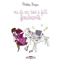 Ma Vie Est Tout-à-fait Fascinante