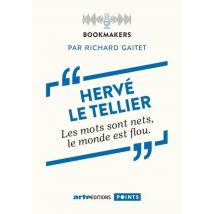 Hervé Le Tellier : Les Mots Sont Nets, Le Monde Est Flou.