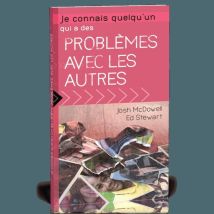 Je Connais Quelqu'un Qui A Des Problèmes Avec Les Autres