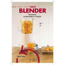 Tout Blender - 30 Recettes De Smoothies Et Cocktails
