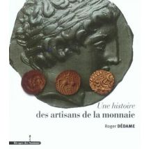 Une Histoire Des Artisans De La Monnaie