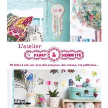 L'Atelier Henry & Henriette - 30 Idées À Réaliser Avec Des Pompons, Des Rubans, Des Paillettes...