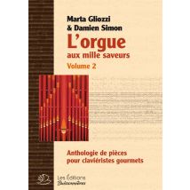 L'Orgue Aux Mille Saveurs T.2 : Anthologie Pour Claviéristes Gourmets