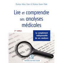 Lire Et Comprendre Ses Analyses Médicales : Le Complément Indispensable De Vos Analyses