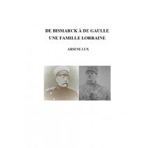 De Bismarck À De Gaulle Une Famille Lo