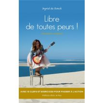 Libre De Toutes Peurs ! Séminaire Original