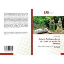 Activite Antibacterienne De L'Huile De Figuier De Barbarie - (opuntia Ficus Indica) Vis-a-vis Des Ba