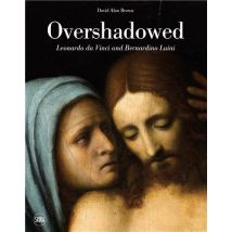 Overshadowed : Leonardo Da Vinci And Bernardino Luini