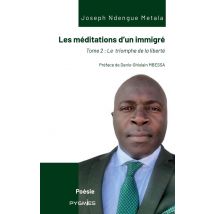 Les Méditations D'Un Immigré : Tome 2 : Le Triomphe De La Liberté